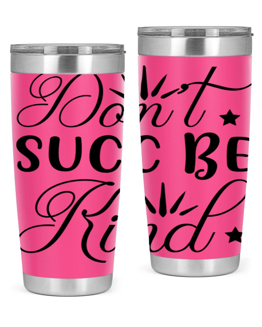 Dont Succ Be Kind 95# winter tumbler in stainless steel with a stylish design, perfect for hot and cold beverages.