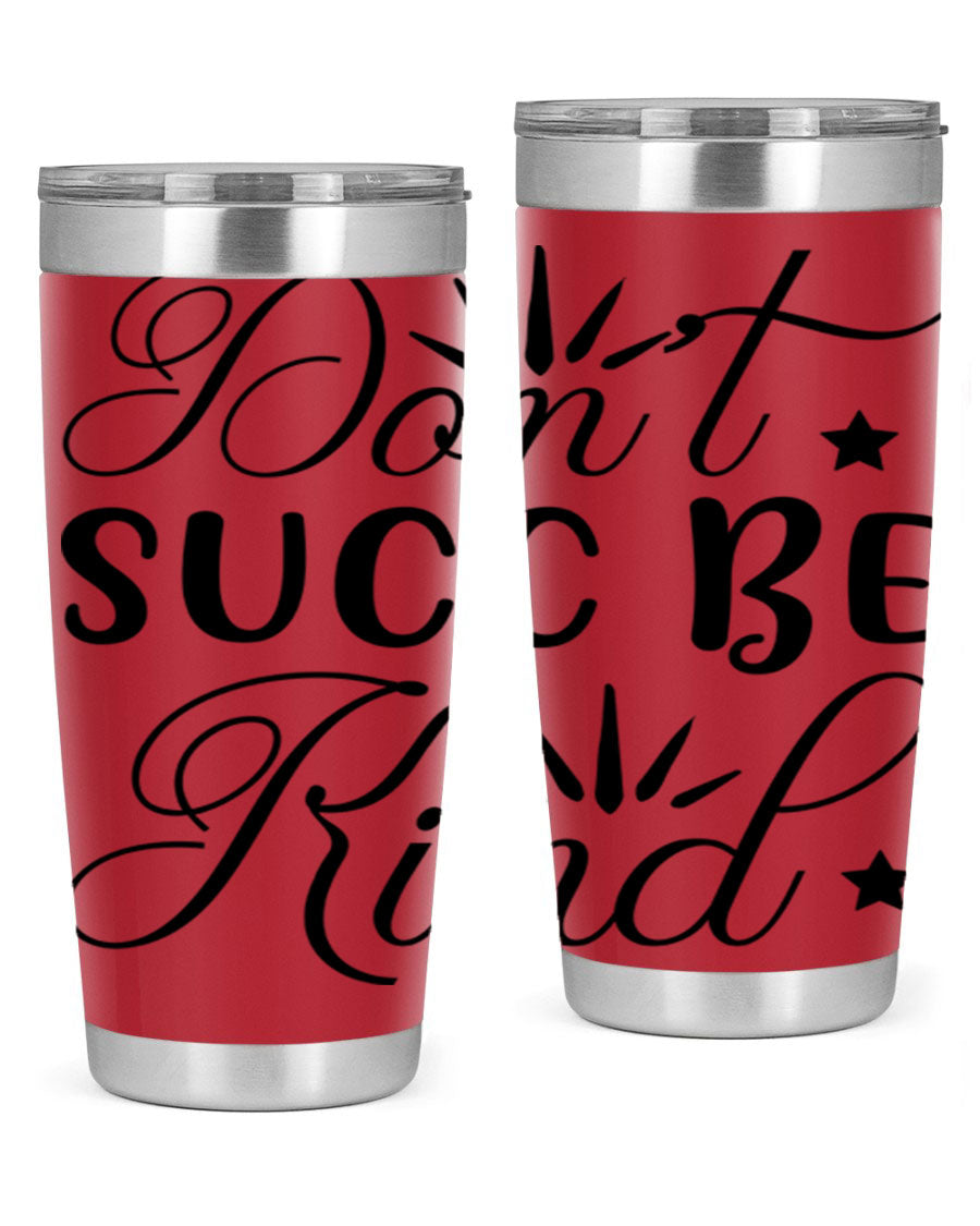 Dont Succ Be Kind 95# winter tumbler in stainless steel with a stylish design, perfect for hot and cold beverages.