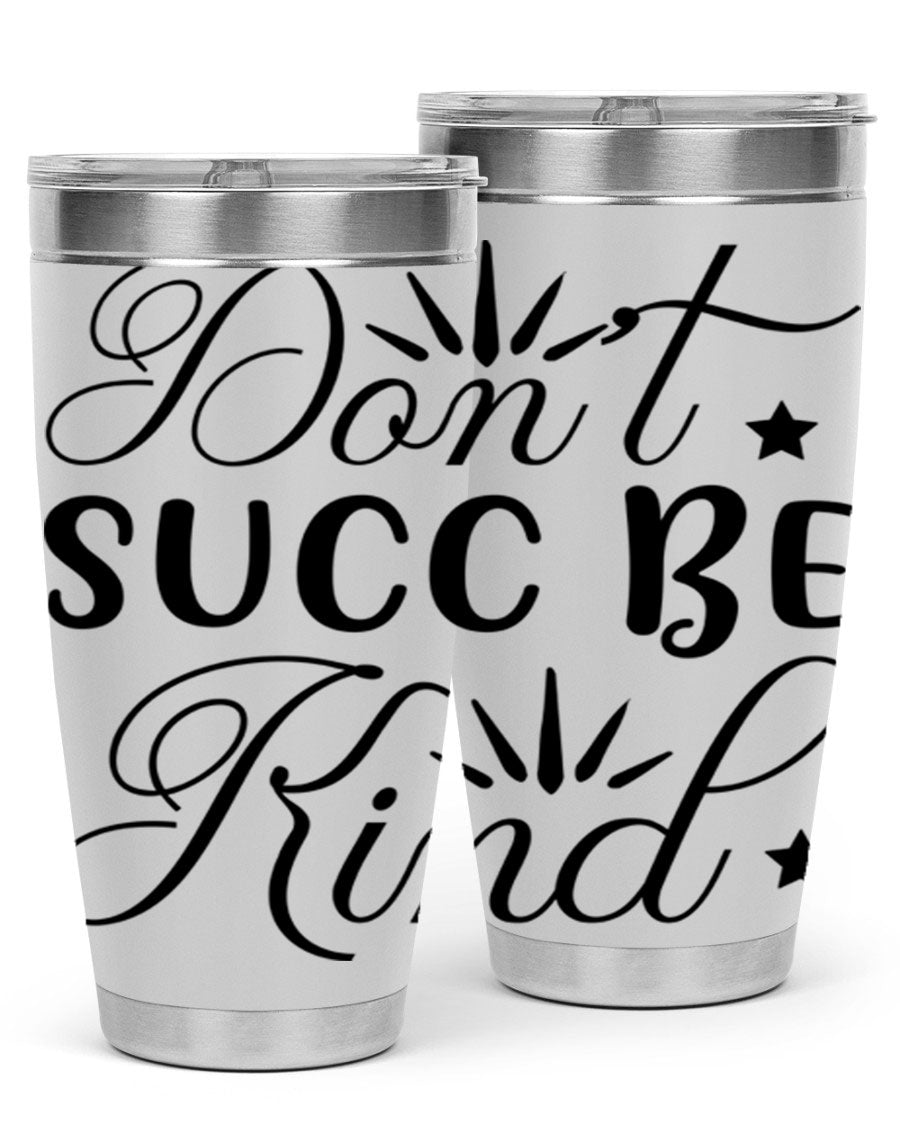 Dont Succ Be Kind 95# winter tumbler in stainless steel with a stylish design, perfect for hot and cold beverages.
