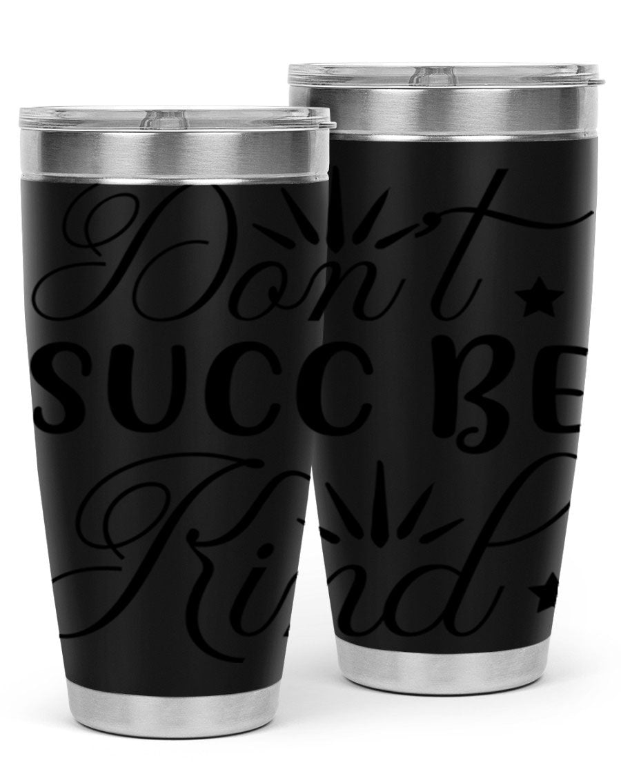 Dont Succ Be Kind 95# winter tumbler in stainless steel with a stylish design, perfect for hot and cold beverages.