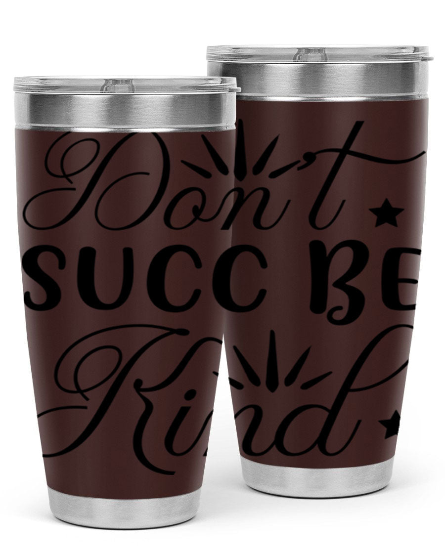 Dont Succ Be Kind 95# winter tumbler in stainless steel with a stylish design, perfect for hot and cold beverages.