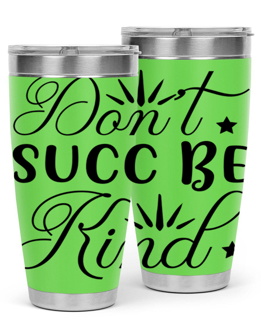 Dont Succ Be Kind 95# winter tumbler in stainless steel with a stylish design, perfect for hot and cold beverages.