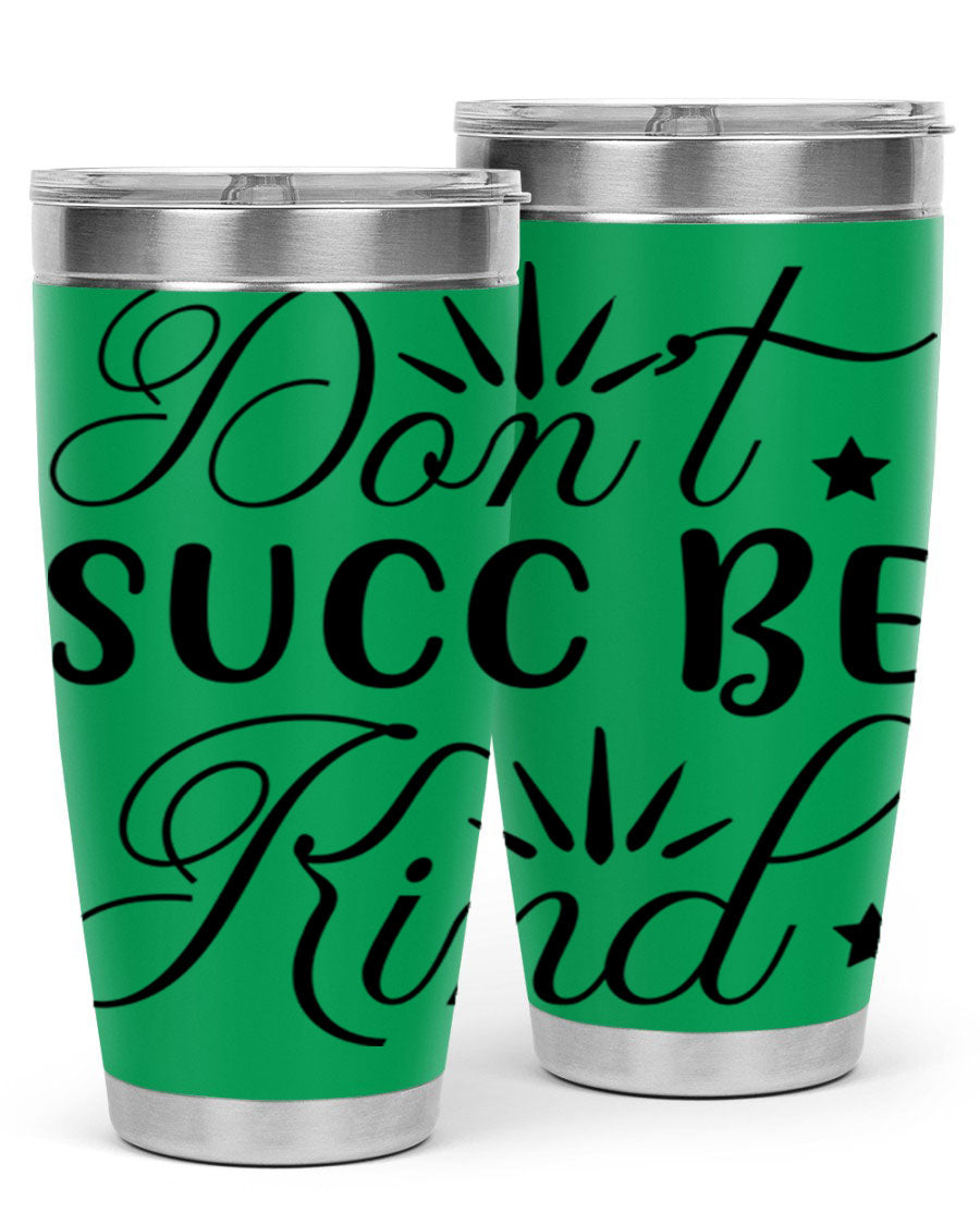 Dont Succ Be Kind 95# winter tumbler in stainless steel with a stylish design, perfect for hot and cold beverages.