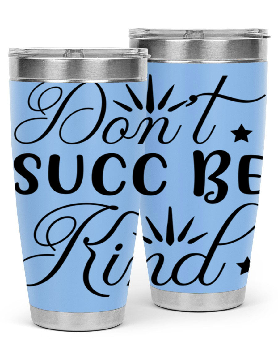 Dont Succ Be Kind 95# winter tumbler in stainless steel with a stylish design, perfect for hot and cold beverages.