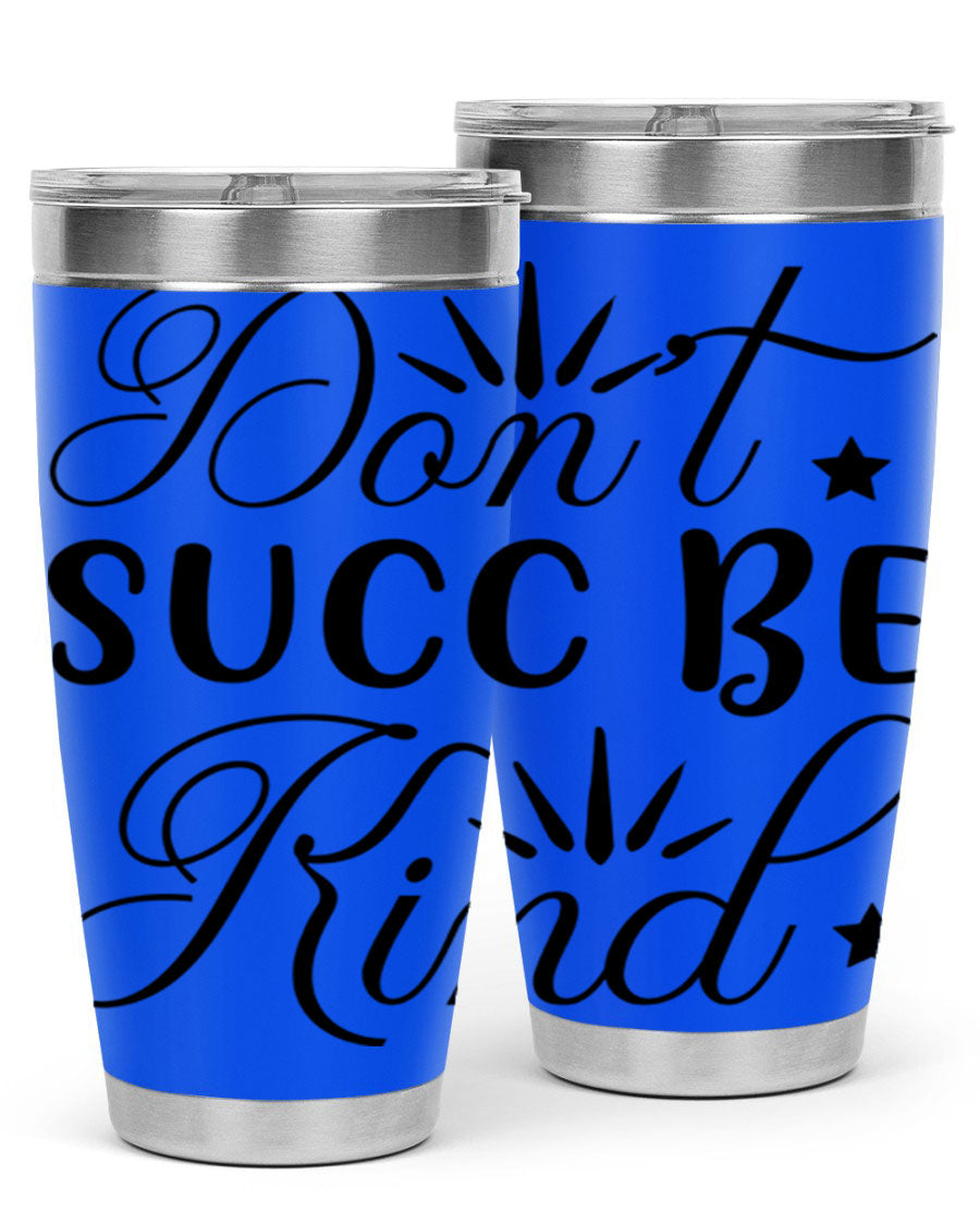 Dont Succ Be Kind 95# winter tumbler in stainless steel with a stylish design, perfect for hot and cold beverages.