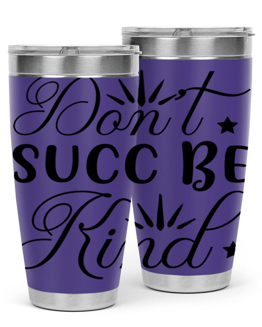 Dont Succ Be Kind 95# winter tumbler in stainless steel with a stylish design, perfect for hot and cold beverages.