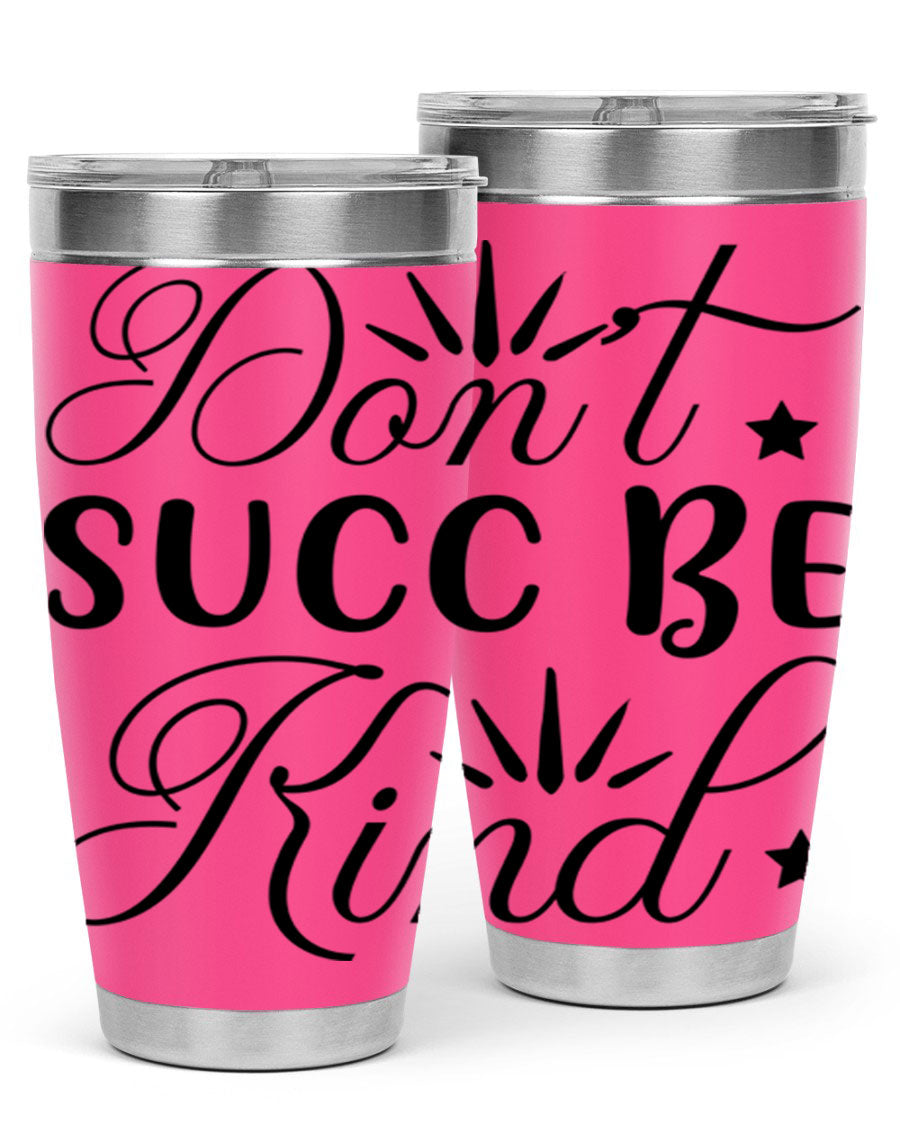 Dont Succ Be Kind 95# winter tumbler in stainless steel with a stylish design, perfect for hot and cold beverages.