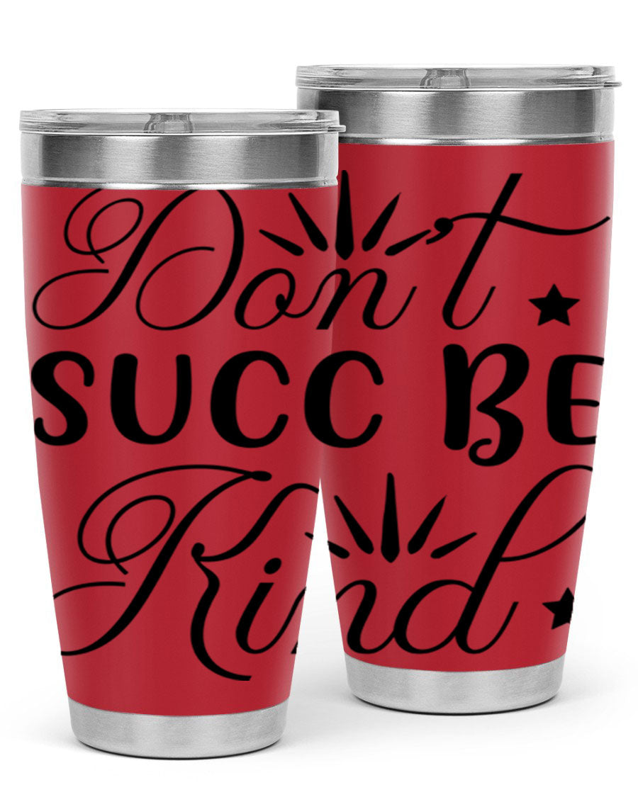 Dont Succ Be Kind 95# winter tumbler in stainless steel with a stylish design, perfect for hot and cold beverages.