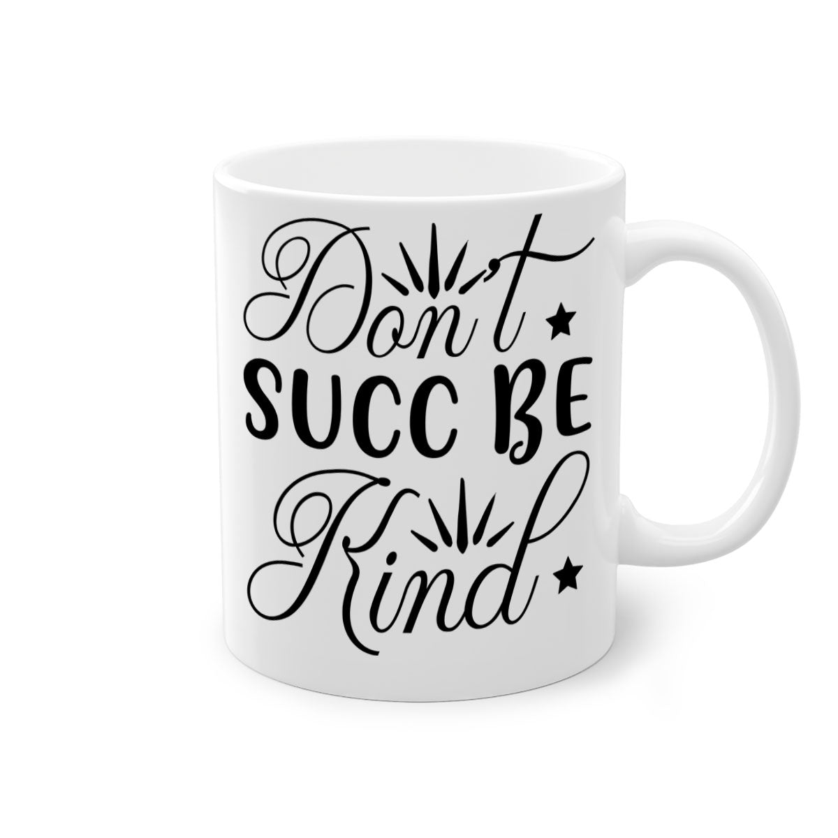 Dont Succ Be Kind 95# Mug with two-tone design, available in multiple colors and sizes, featuring a glossy finish and easy-grip handle.