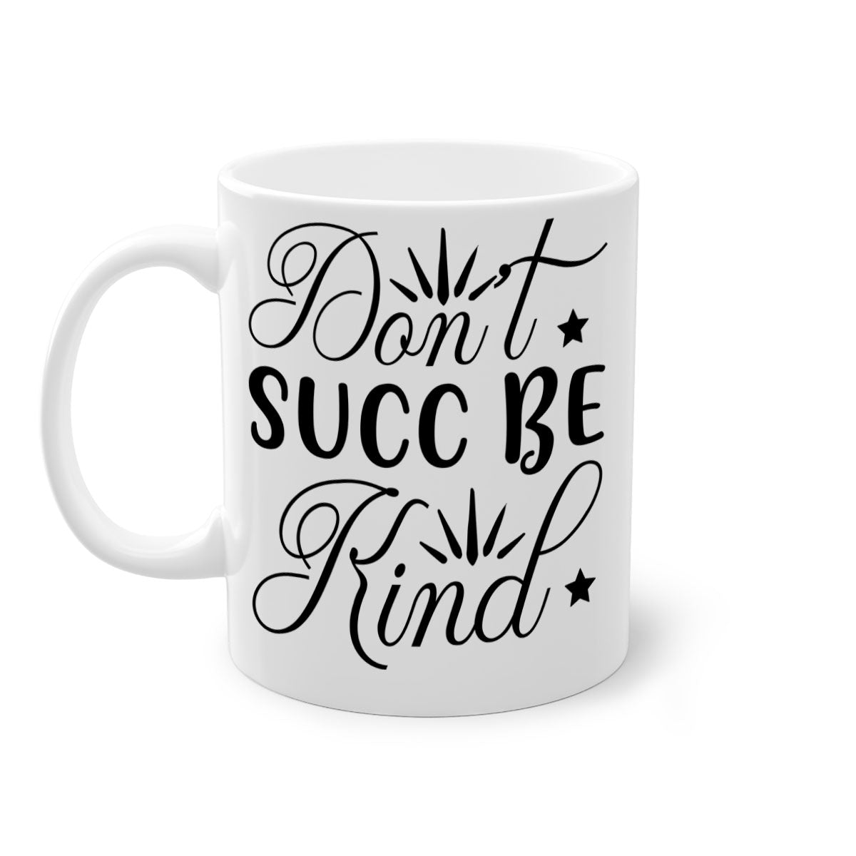 Dont Succ Be Kind 95# Mug with two-tone design, available in multiple colors and sizes, featuring a glossy finish and easy-grip handle.