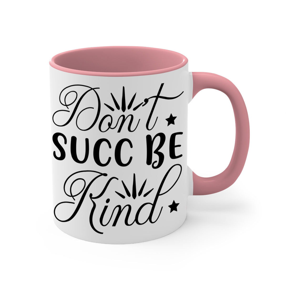 Dont Succ Be Kind 95# Mug with two-tone design, available in multiple colors and sizes, featuring a glossy finish and easy-grip handle.