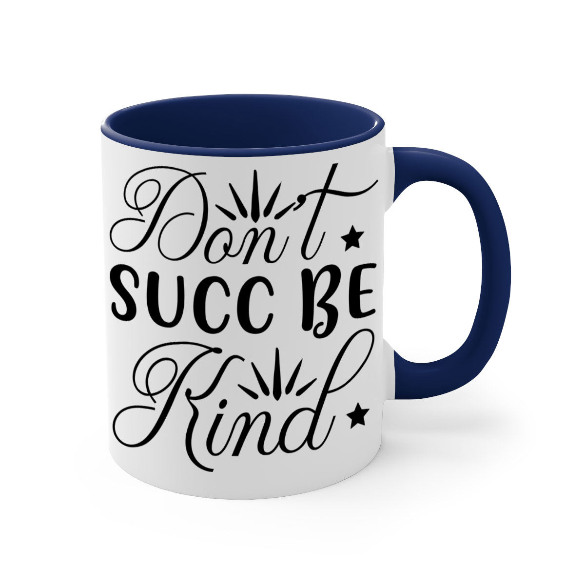 Dont Succ Be Kind 95# Mug with two-tone design, available in multiple colors and sizes, featuring a glossy finish and easy-grip handle.