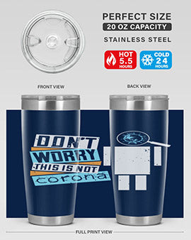 Dont Worry This Is Not Corona Tumbler in stainless steel with a drink-thru lid, showcasing its sleek design and vibrant print.