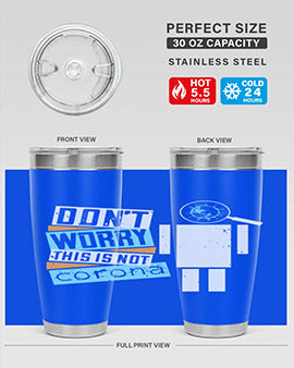 Dont Worry This Is Not Corona Tumbler in stainless steel with a drink-thru lid, showcasing its sleek design and vibrant print.