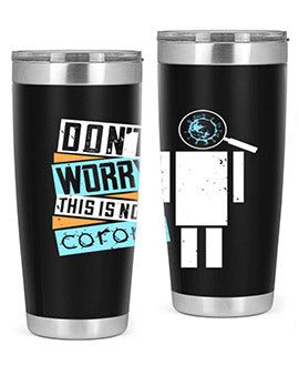 Dont Worry This Is Not Corona Tumbler in stainless steel with a drink-thru lid, showcasing its sleek design and vibrant print.
