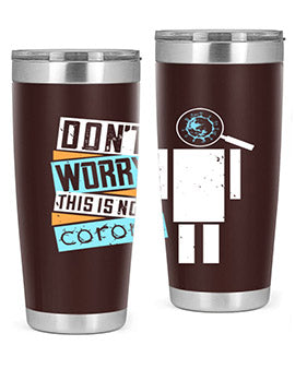 Dont Worry This Is Not Corona Tumbler in stainless steel with a drink-thru lid, showcasing its sleek design and vibrant print.