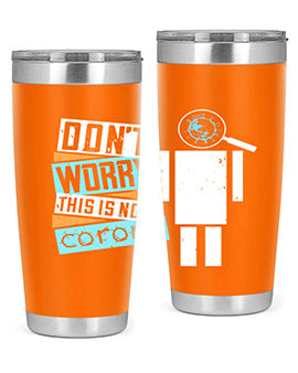 Dont Worry This Is Not Corona Tumbler in stainless steel with a drink-thru lid, showcasing its sleek design and vibrant print.