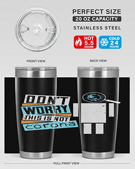 Dont Worry This Is Not Corona Tumbler in stainless steel with a drink-thru lid, showcasing its sleek design and vibrant print.