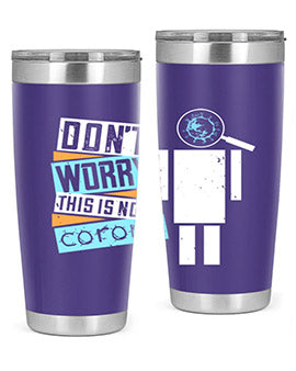 Dont Worry This Is Not Corona Tumbler in stainless steel with a drink-thru lid, showcasing its sleek design and vibrant print.