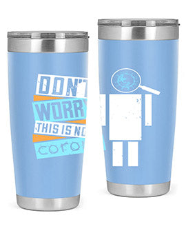 Dont Worry This Is Not Corona Tumbler in stainless steel with a drink-thru lid, showcasing its sleek design and vibrant print.