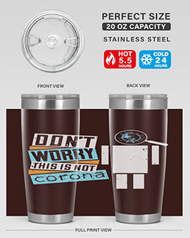 Dont Worry This Is Not Corona Tumbler in stainless steel with a drink-thru lid, showcasing its sleek design and vibrant print.