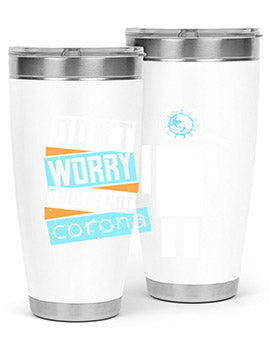 Dont Worry This Is Not Corona Tumbler in stainless steel with a drink-thru lid, showcasing its sleek design and vibrant print.