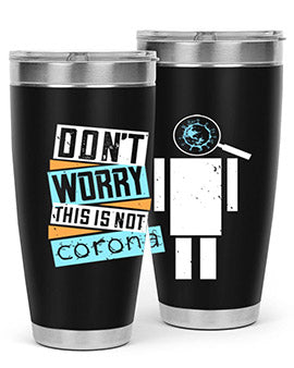 Dont Worry This Is Not Corona Tumbler in stainless steel with a drink-thru lid, showcasing its sleek design and vibrant print.