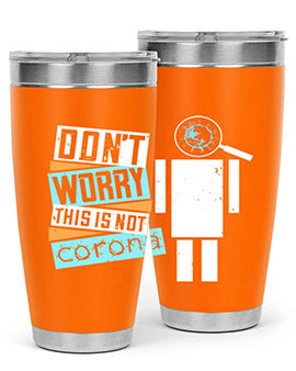 Dont Worry This Is Not Corona Tumbler in stainless steel with a drink-thru lid, showcasing its sleek design and vibrant print.