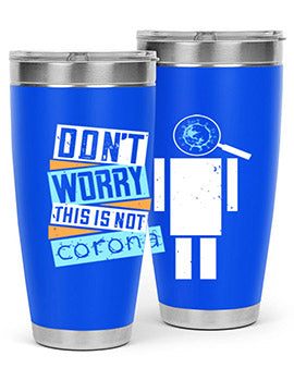 Dont Worry This Is Not Corona Tumbler in stainless steel with a drink-thru lid, showcasing its sleek design and vibrant print.