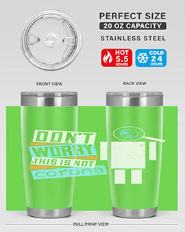 Dont Worry This Is Not Corona Tumbler in stainless steel with a drink-thru lid, showcasing its sleek design and vibrant print.