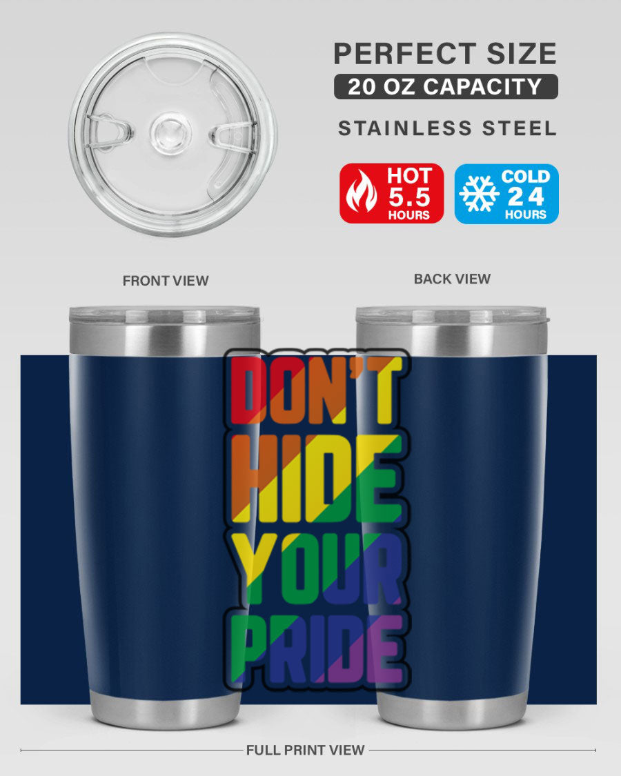 A vibrant donthideyourpride LGBT tumbler showcasing its double wall stainless steel design, perfect for hot and cold beverages.