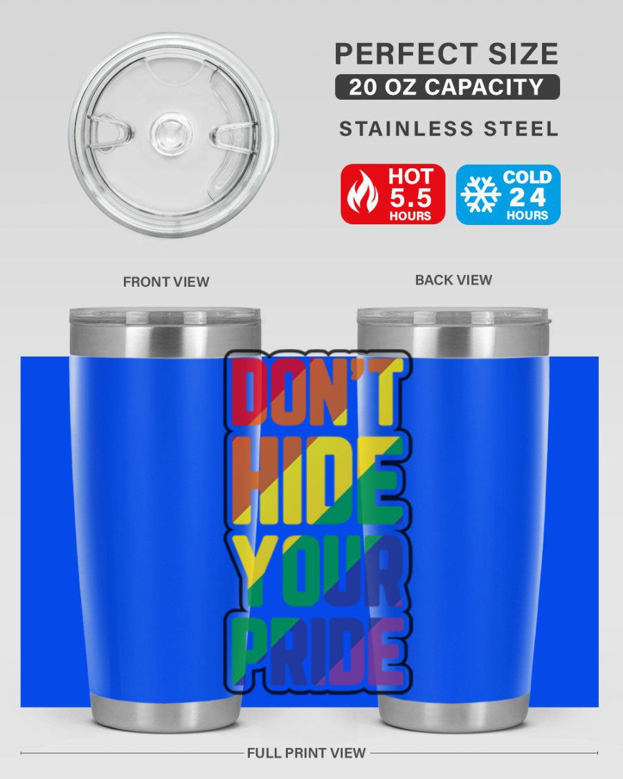 A vibrant donthideyourpride LGBT tumbler showcasing its double wall stainless steel design, perfect for hot and cold beverages.