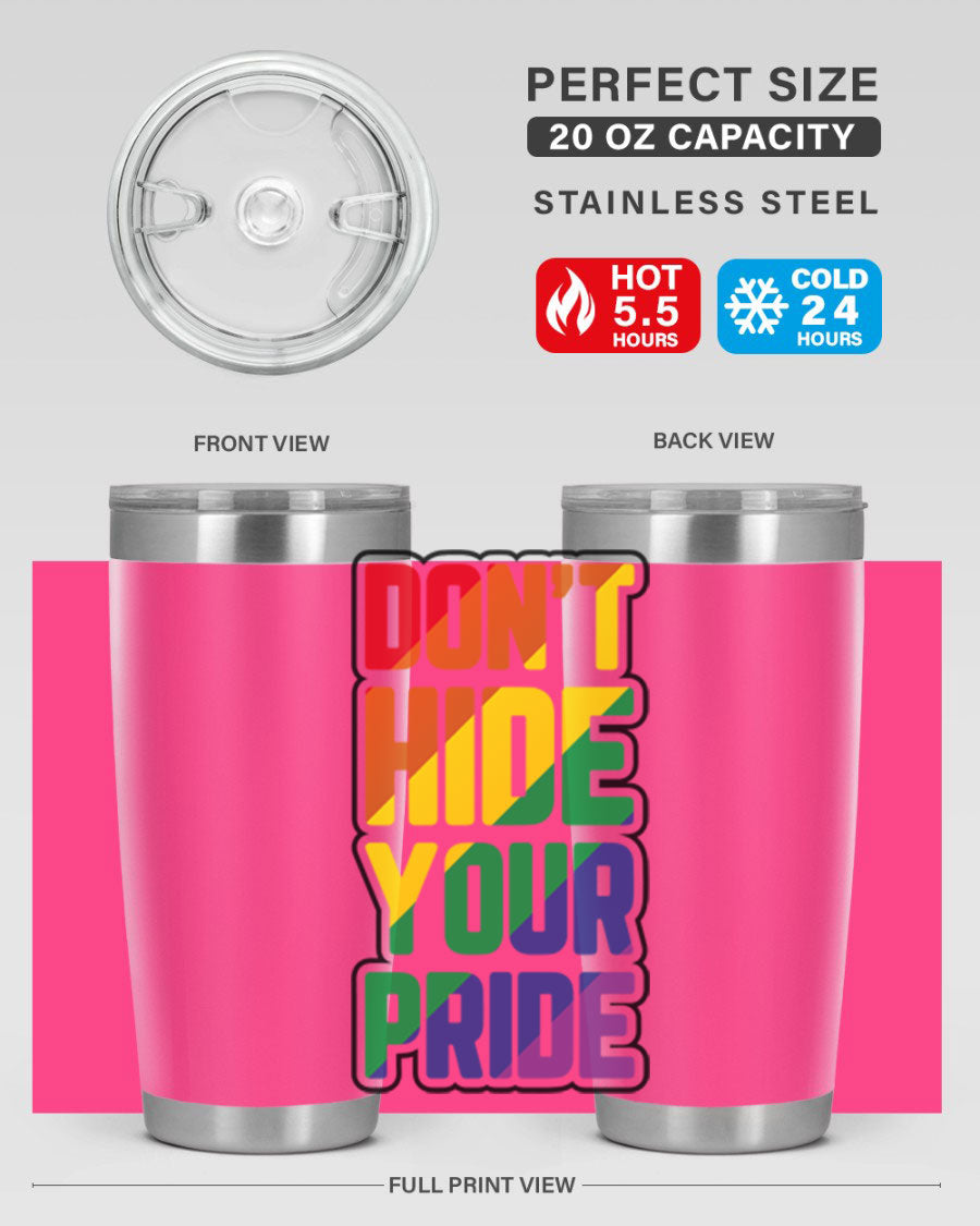 A vibrant donthideyourpride LGBT tumbler showcasing its double wall stainless steel design, perfect for hot and cold beverages.