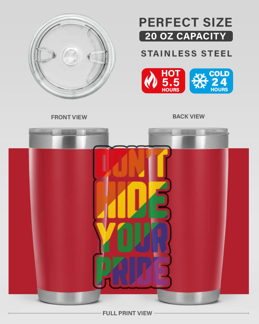 A vibrant donthideyourpride LGBT tumbler showcasing its double wall stainless steel design, perfect for hot and cold beverages.