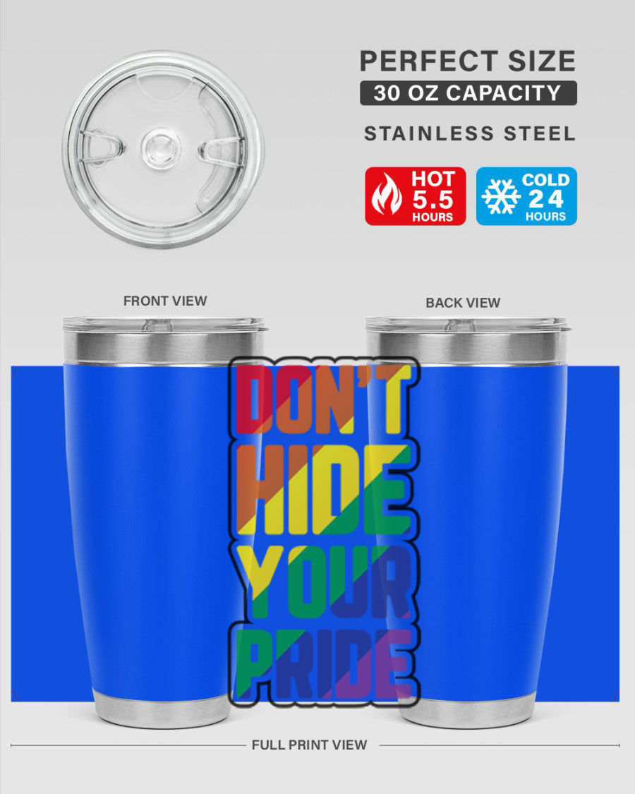 A vibrant donthideyourpride LGBT tumbler showcasing its double wall stainless steel design, perfect for hot and cold beverages.
