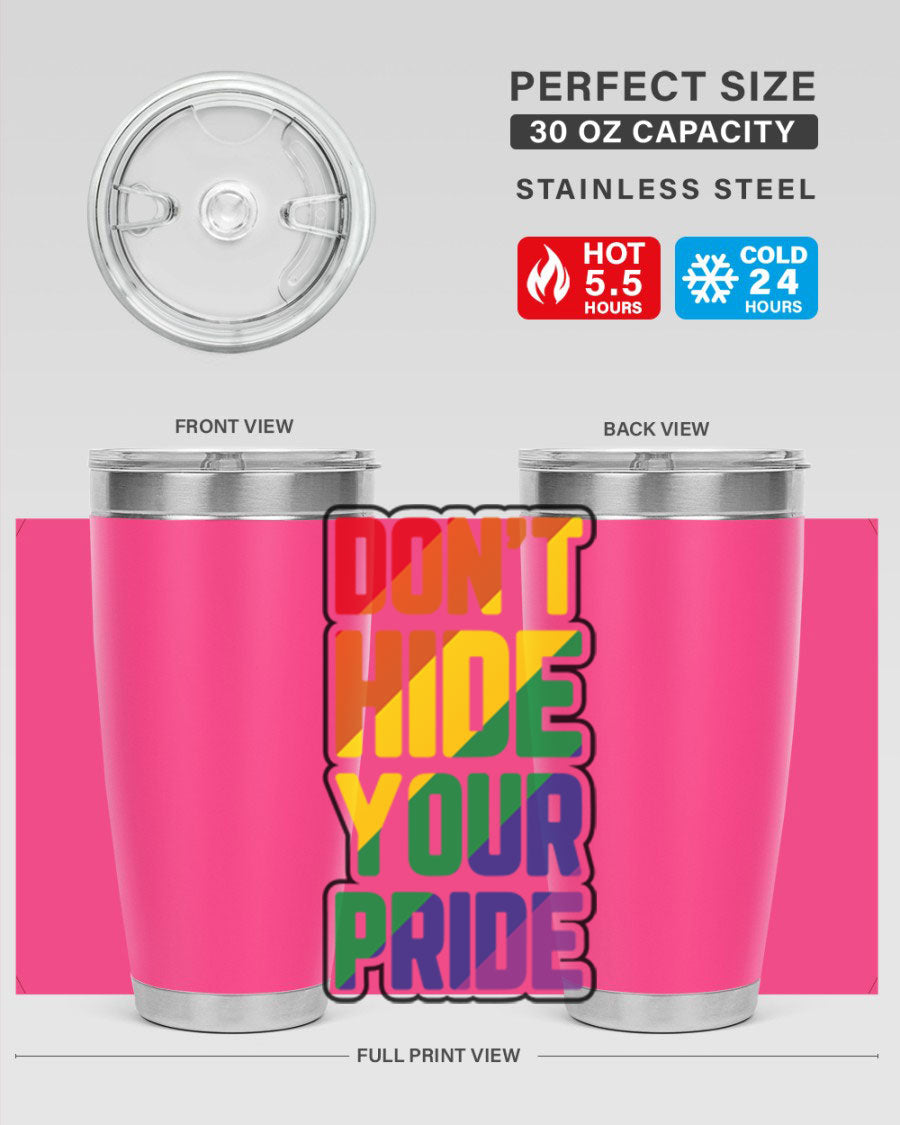 A vibrant donthideyourpride LGBT tumbler showcasing its double wall stainless steel design, perfect for hot and cold beverages.