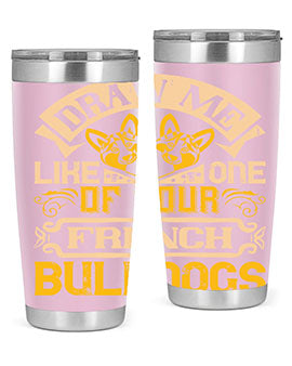 A stylish 20oz tumbler featuring a playful design inspired by French Bulldogs, made from stainless steel with a drink-thru lid.