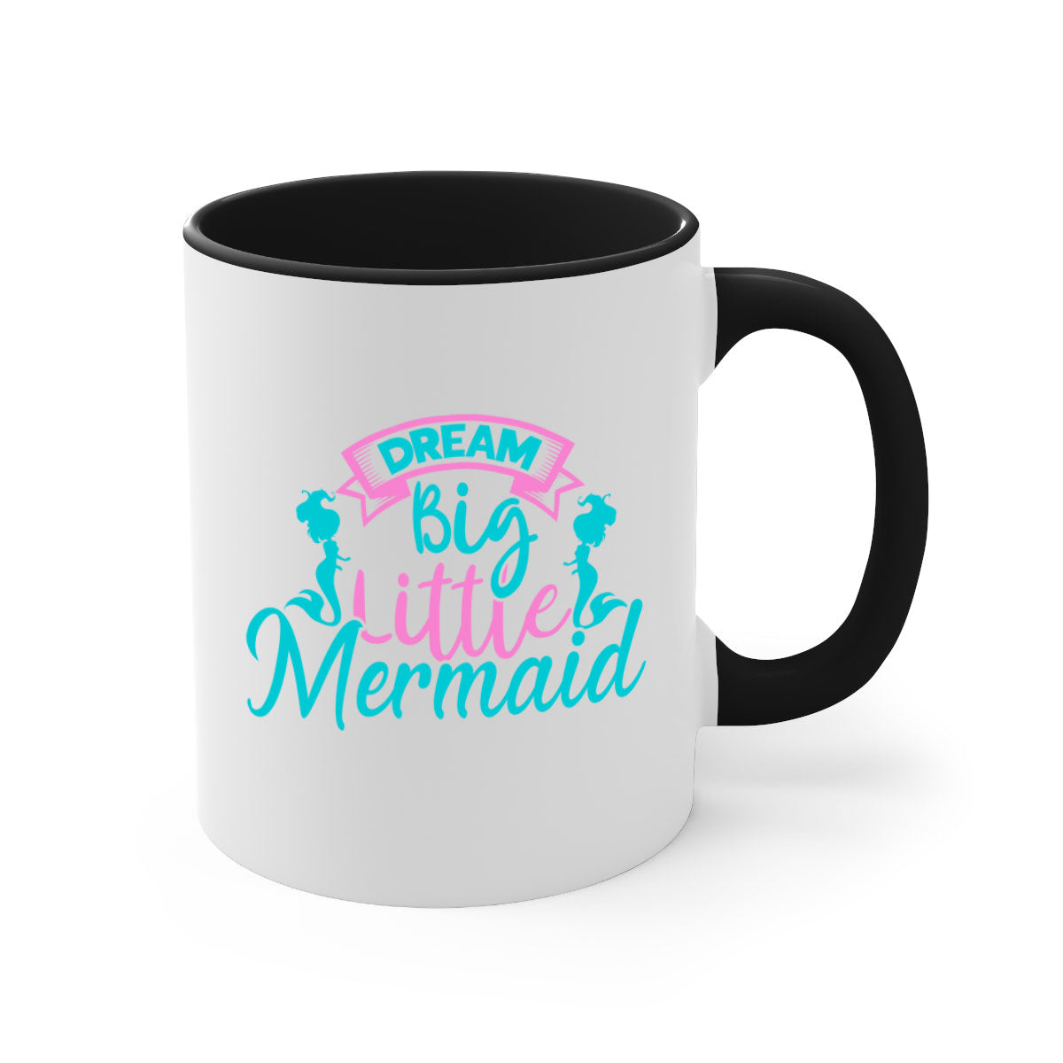 Dream Big Little Mermaid Mug with two-tone design, featuring a colored handle and glossy finish, available in multiple colors.