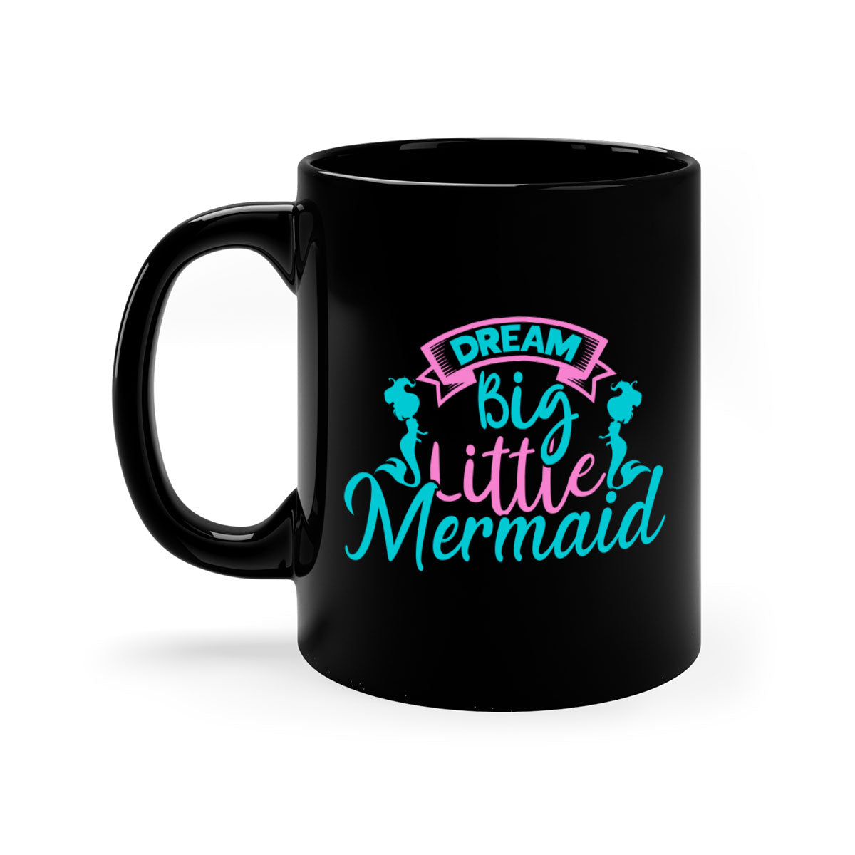 Dream Big Little Mermaid Mug with two-tone design, featuring a colored handle and glossy finish, available in multiple colors.