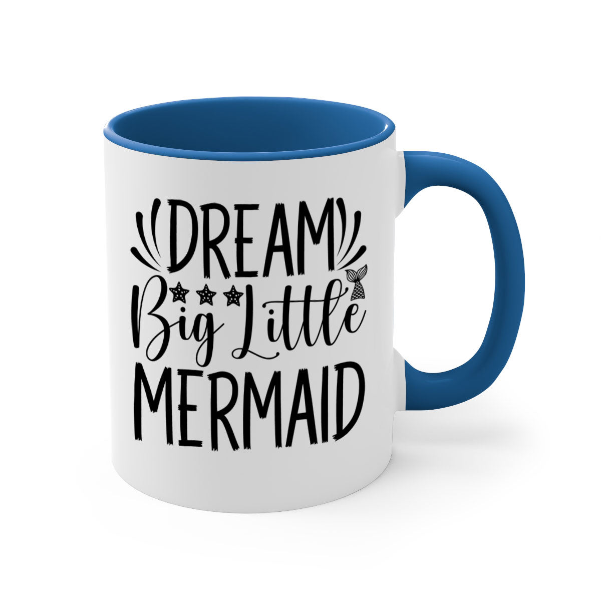 Dream Big Little Mermaid Mug with two-tone design, featuring a colored handle and glossy finish, available in multiple colors.