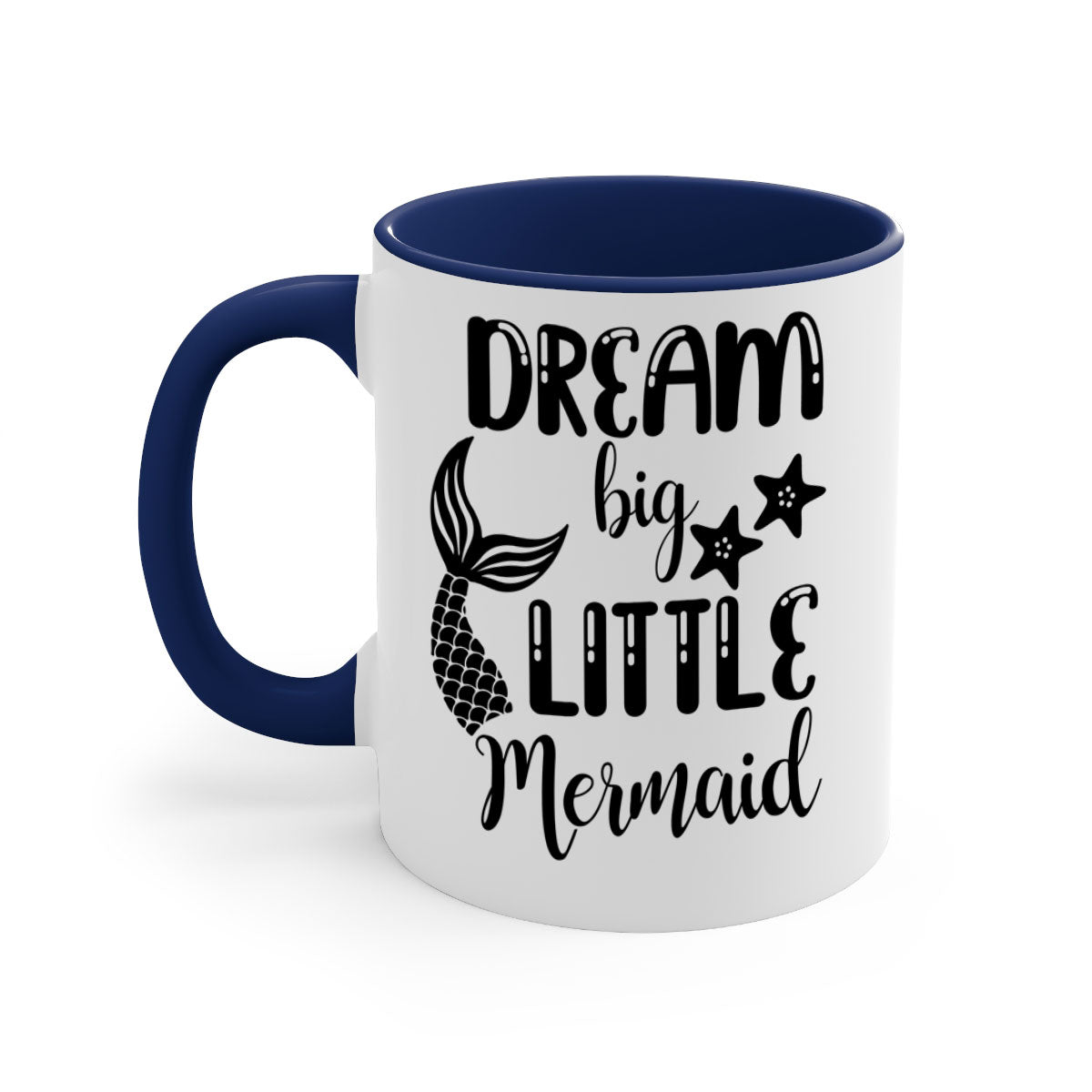 Dream Big Little Mermaid Mug featuring a two-tone design with a colored handle and glossy finish, available in multiple colors.