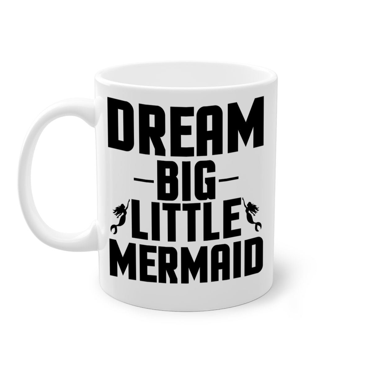 Dream Big Little Mermaid Mug with colorful handle and glossy finish, available in multiple colors and sizes.