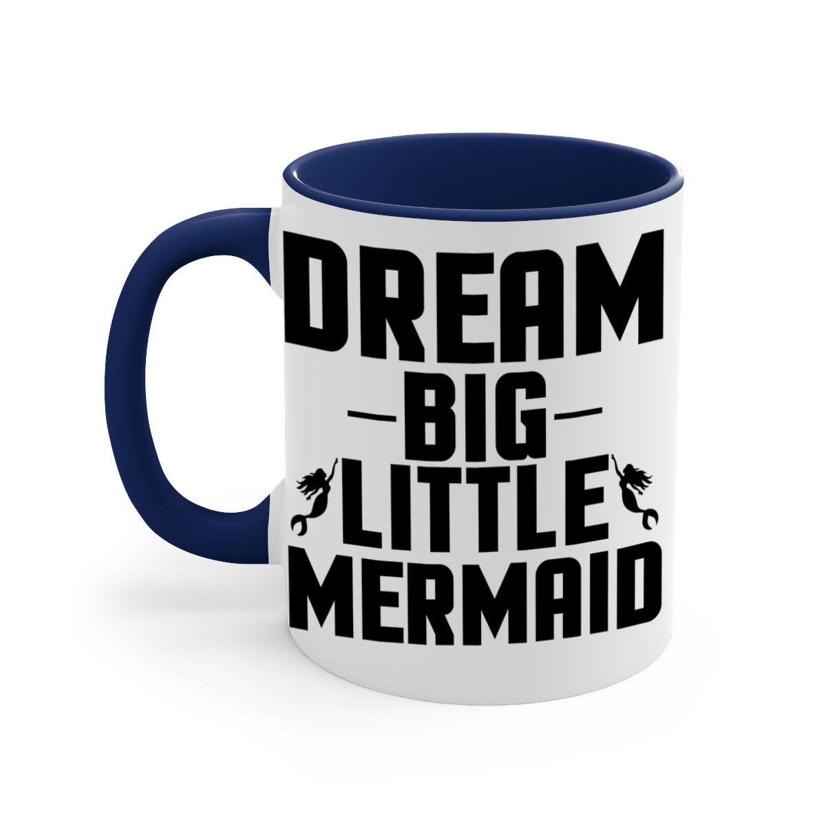 Dream Big Little Mermaid Mug with colorful handle and glossy finish, available in multiple colors and sizes.