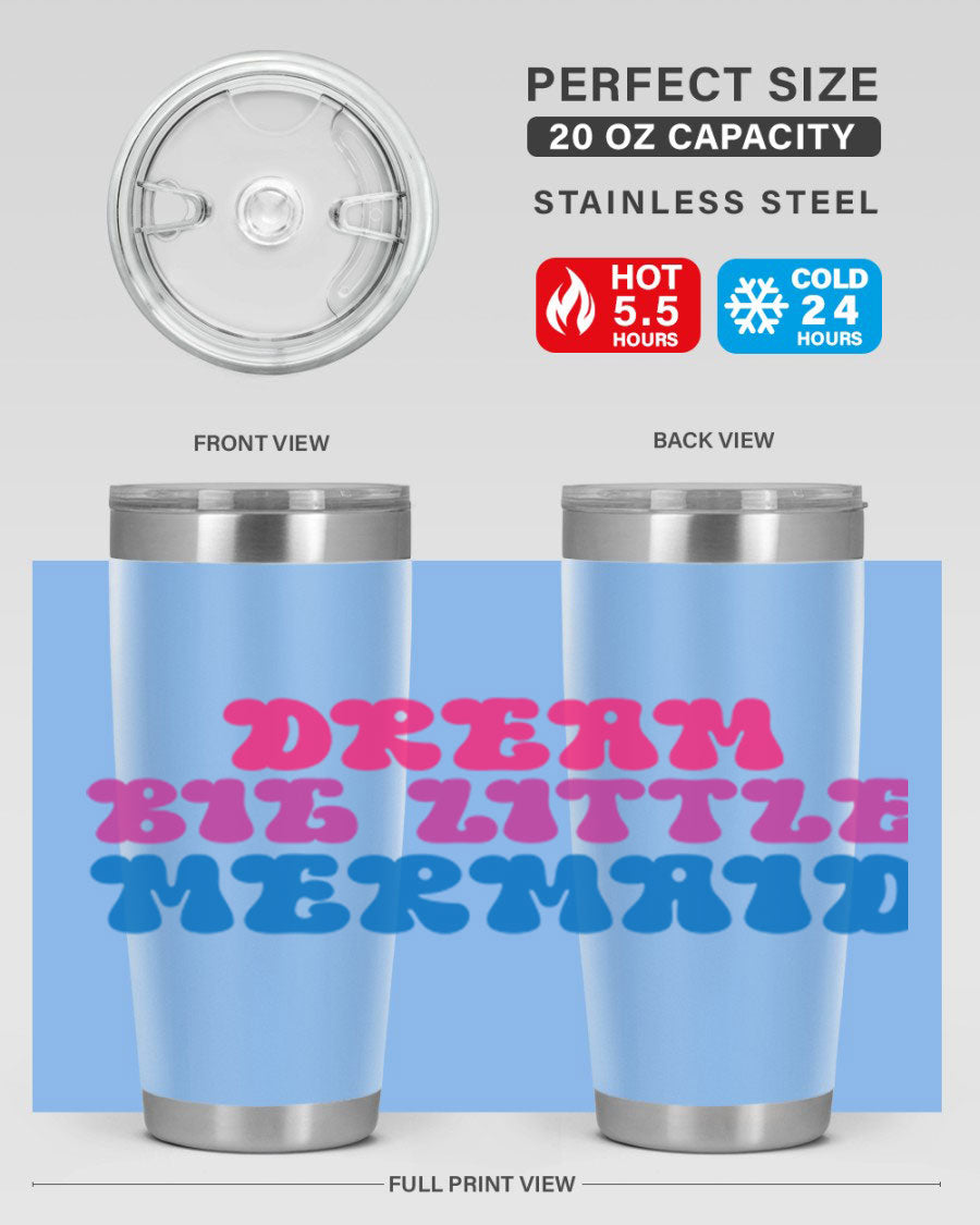 Dream Big Little Mermaid 20oz tumbler featuring a whimsical mermaid design, made of stainless steel with a drink-thru lid.