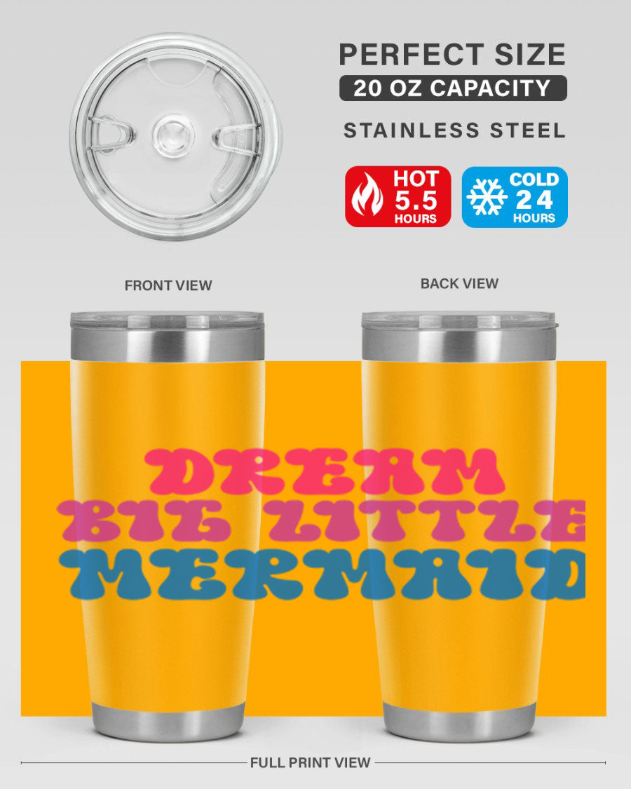 Dream Big Little Mermaid 20oz tumbler featuring a whimsical mermaid design, made of stainless steel with a drink-thru lid.