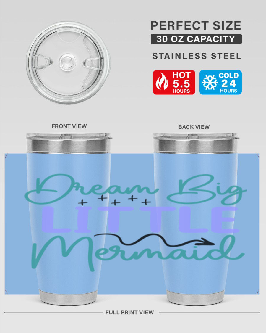 Dream Big Little Mermaid 20oz tumbler featuring a vibrant design, double wall vacuum insulation, and a convenient drink-thru lid.