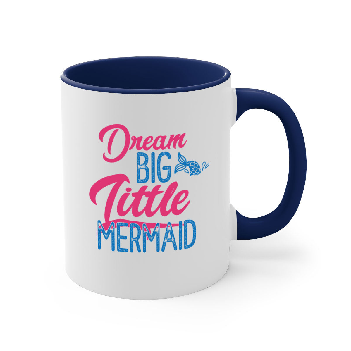 Dream Big Little Mermaid Mug featuring a two-tone design with a glossy finish and a C-shaped handle, available in multiple colors.