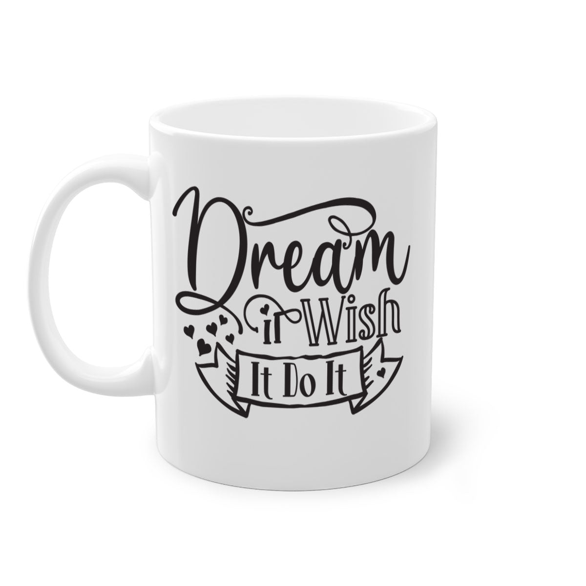 Dream It Wish It Do It motivational mug with a glossy finish, featuring a colored handle and interior, available in five colors.