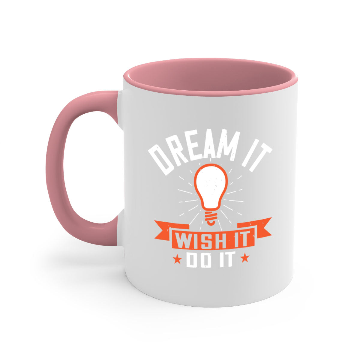 Dream it Wish it Do it Style 41# Mug with a glossy finish, featuring a colored handle and interior, available in multiple colors.