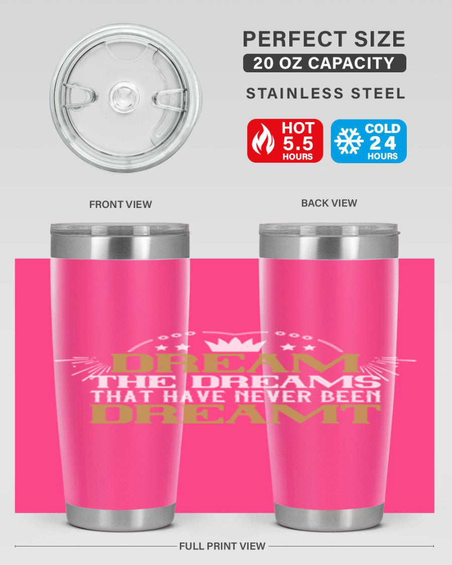 Dream the Dreams Style 73# 20oz and 30oz tumblers, featuring double wall vacuum stainless steel and vibrant printed designs.